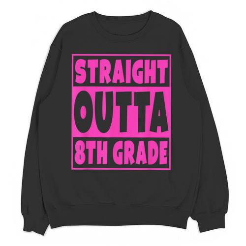 Straight Outta 8th Grade Graduation Eighth Grade T-Shirt Unisex Sweatshirt - Best Gift Smart