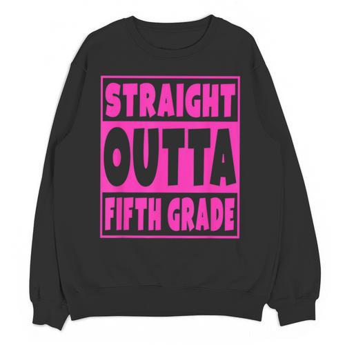 Straight Outta Fifth Grade Graduation Class Unisex Sweatshirt - Best Gift Smart