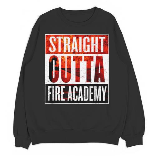 Straight Outta Fire Academy T Shirt Firefighter Graduation Unisex Sweatshirt - Best Gift Smart