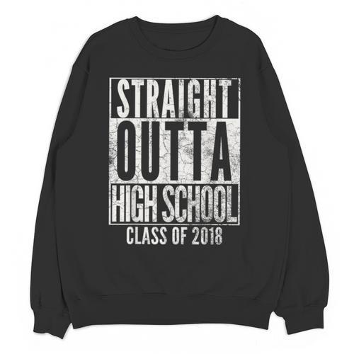STRAIGHT OUTTA HIGH SCHOOL 2018 Graduation Grad Shirt Unisex Sweatshirt - Best Gift Smart