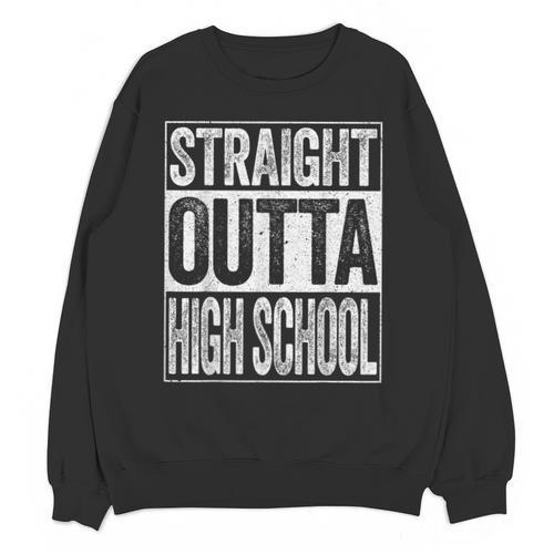 Straight Outta High School Shirt Boy Girl Graduation Unisex Sweatshirt - Best Gift Smart