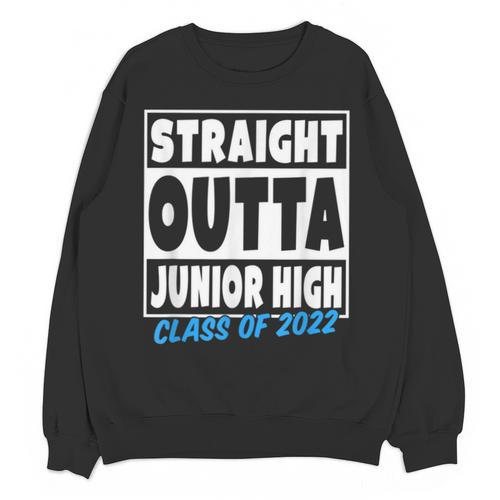 Straight Outta Junior High School Graduation Class Of 2022 Unisex Sweatshirt - Best Gift Smart