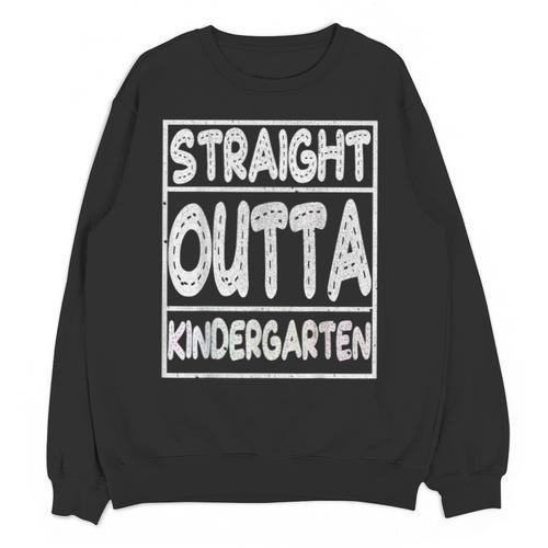 Straight Outta Kindergarten Shirt Great Graduation Idea Unisex Sweatshirt - Best Gift Smart