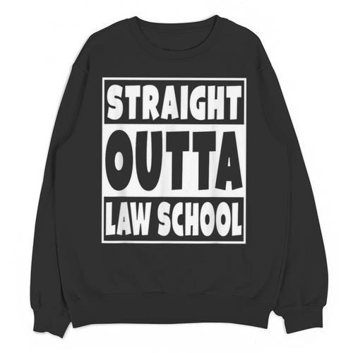 Straight Outta Law School Future Lawyer Graduation Unisex Sweatshirt - Best Gift Smart