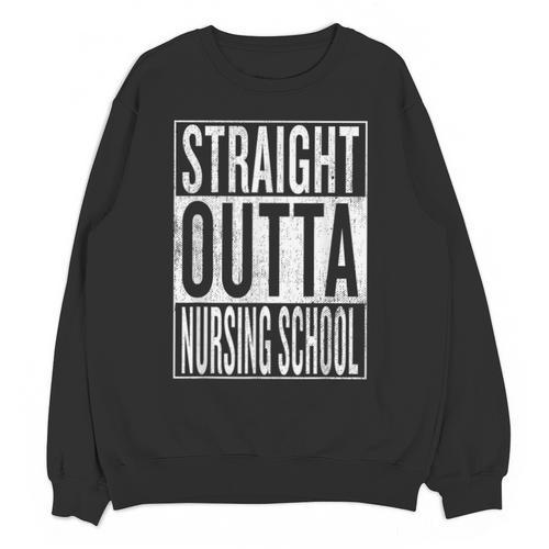 Straight Outta Nursing School Great Graduation Shirt Unisex Sweatshirt - Best Gift Smart
