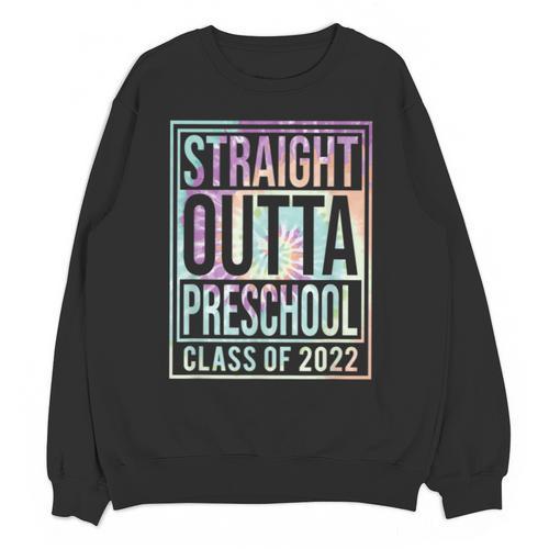 Straight Outta Preschool Class Of 2022 School Graduation Unisex Sweatshirt - Best Gift Smart