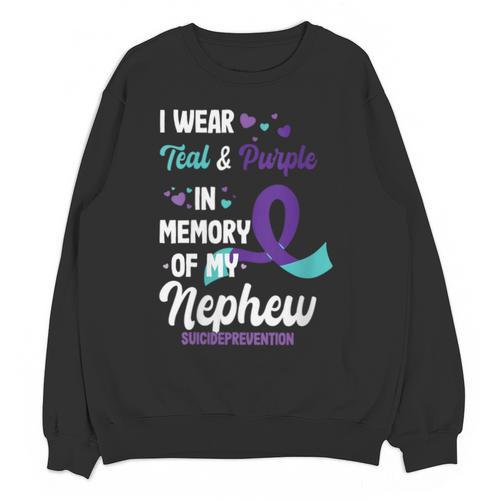 Suicide Prevention Awareness In Memory Of Nephew Unisex Sweatshirt - Easessy