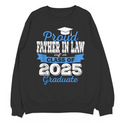 Super Proud Father In Law Of 2025 Graduate Graduation Family Unisex Sweatshirt - Best Gift Smart