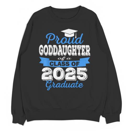 Super Proud GodDaughter Of 2025 Graduate Graduation Family Unisex Sweatshirt - Best Gift Smart