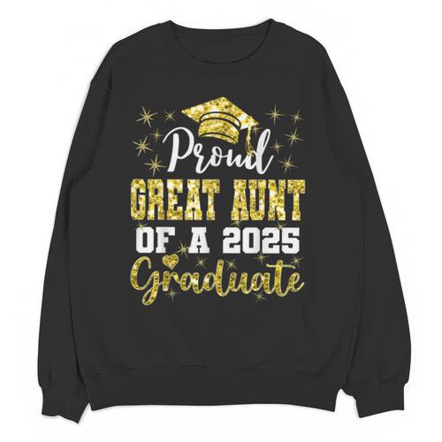 Super Proud Great Aunt Of 2025 Graduate Graduation Family Unisex Sweatshirt - Best Gift Smart