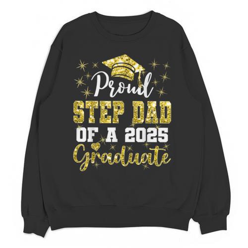 Super Proud Step Dad Of 2025 Graduate Graduation Family Unisex Sweatshirt - Best Gift Smart