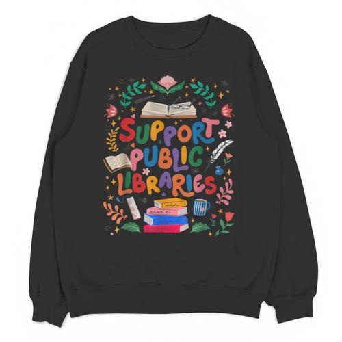 Support Public Libraries Book Nerd Outfit For Book Lovers Unisex Sweatshirt - Bookorys