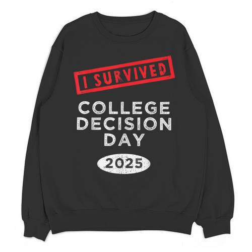 I Survived College Decision Day Graduation Class Of 25 Unisex Sweatshirt - Best Gift Smart