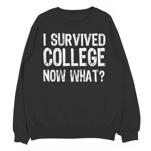 I Survived College Now What Graduate Graduation Humor Unisex Sweatshirt - Best Gift Smart