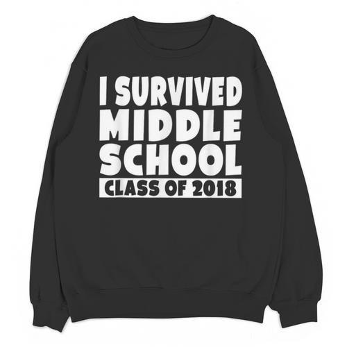 I Survived Middle School Class Of 2018 Graduation Unisex Sweatshirt - Best Gift Smart