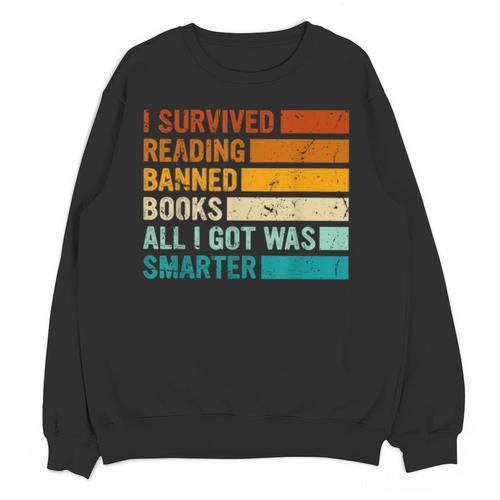 I Survived Reading Banned Books All I Got Was Smarter Unisex Sweatshirt - Bookorys DE