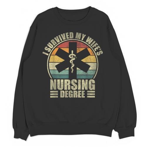 I Survived My Wife's Nursing Degree Nursing Graduation Unisex Sweatshirt - Best Gift Smart