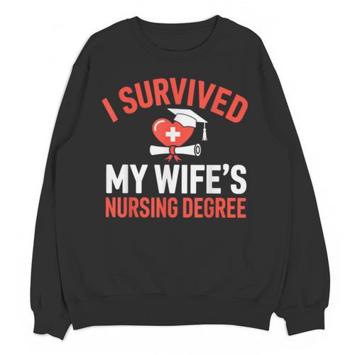 I Survived My Wife's Nursing Degree Rn Graduation Nurse Unisex Sweatshirt - Best Gift Smart