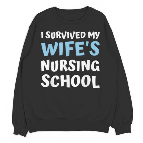 i Survived My Wifes Nursing School Degree Graduation Party Unisex Sweatshirt - Best Gift Smart