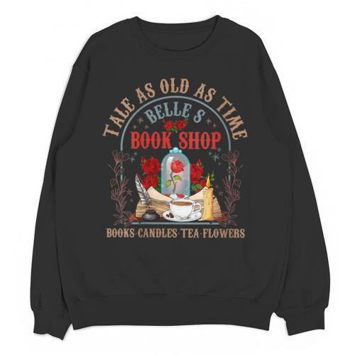 Tale As Old As Time Belle's Book Shop Book Coffee Book Lover Unisex Sweatshirt - Bookorys AU