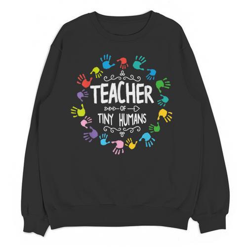 Teacher Of Tiny Humans Preschool Kindergarten Graduation Unisex Sweatshirt - Best Gift Smart