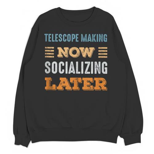 Telescope Making Now Minimal Socializing Introvert Vintage Unisex Sweatshirt - Raresse