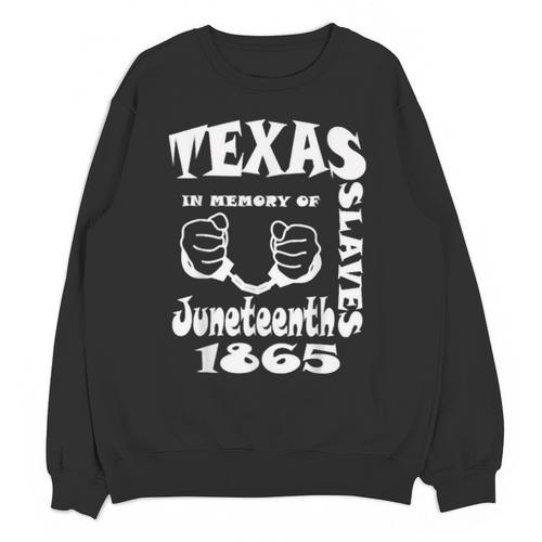 Texas In Memory Of Slaves Juneteenth 1865 June 19 Freedom Unisex Sweatshirt - Easessy