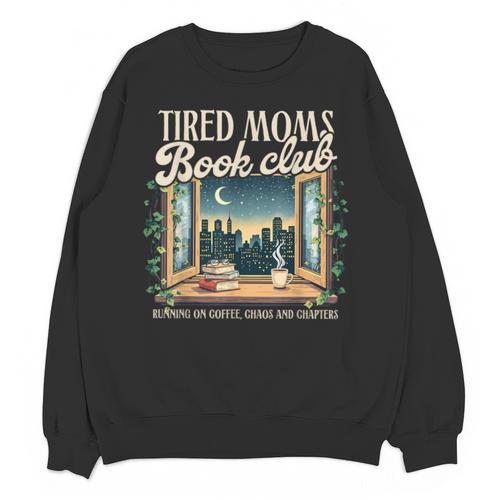 Tired Moms Book-Club Reading Book Lover Literature Bookish Unisex Sweatshirt - Bookorys AU