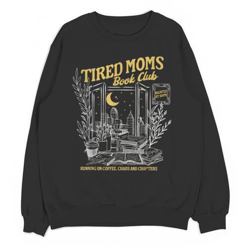 Tired Moms Club Bookish Book Lover Homebody Fall Book Club Unisex Sweatshirt - Bookorys