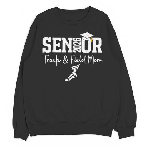 Track & Field Senior Mom Class Of 2026 Graduation 26 Unisex Sweatshirt - Best Gift Smart