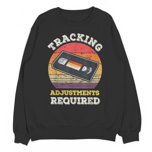 Tracking Adjustments Required Nostalgia VHS Retro Tape Unisex Sweatshirt - Figerry