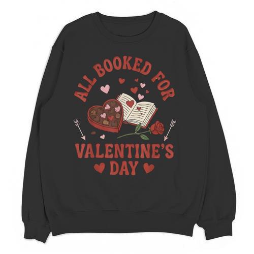 Valentines All Booked For Valentines Book Lover Girl Teacher Unisex Sweatshirt - Bookorys