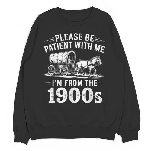 Vintage 90s Country Please Be Patient I'm From The 1900s Unisex Sweatshirt - Figerry