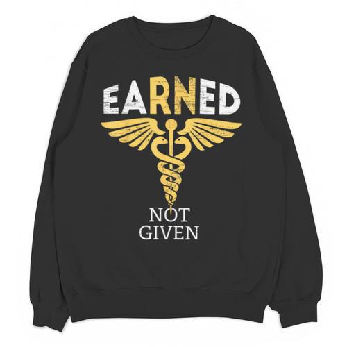 Vintage Nursing Medical Nurses Week Graduation Earned Not Given RN Registered Nurse For Men Women Unisex Sweatshirt - Best Gift Smart