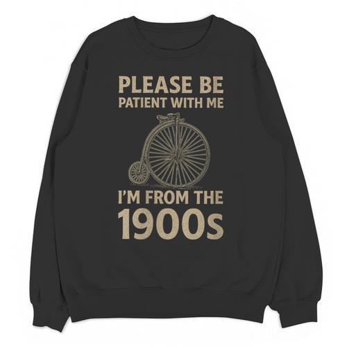 Vintage Please Be Patient With Me I'm From The 1900s Cycle Unisex Sweatshirt - Figerry