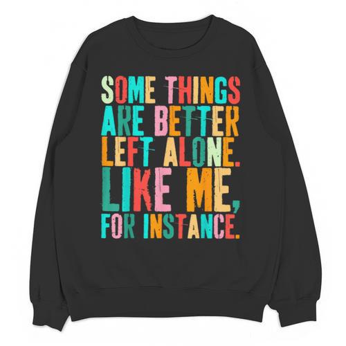Vintage Some Things Are Better Left Alone Introverts Unisex Sweatshirt - Raresse