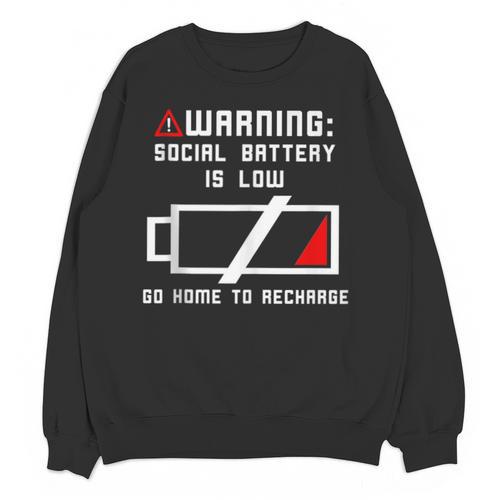 Warning Social Battery Is Low Introvert Shirt Unisex Sweatshirt - Raresse