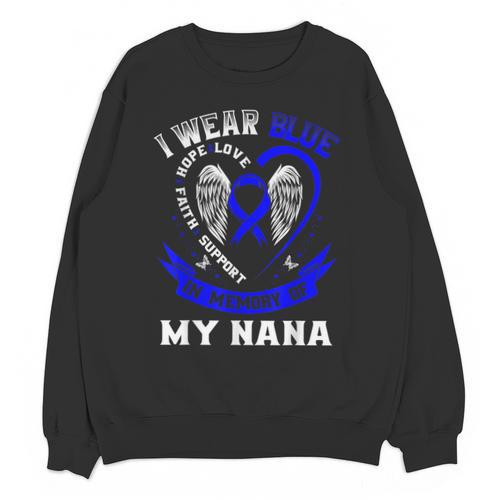 I Wear Blue In Memory Of My Nana Colon Cancer Awareness Unisex Sweatshirt - Easessy
