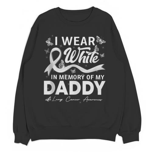 I Wear In Memory Of My Daddy Lung Cancer Unisex Sweatshirt - Easessy