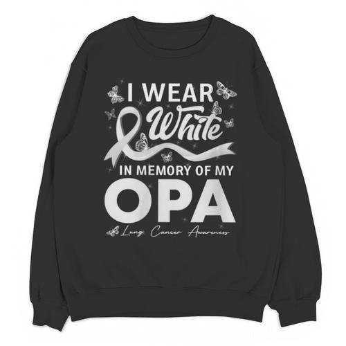 I Wear In Memory Of My Opa Lung Cancer Unisex Sweatshirt - Easessy