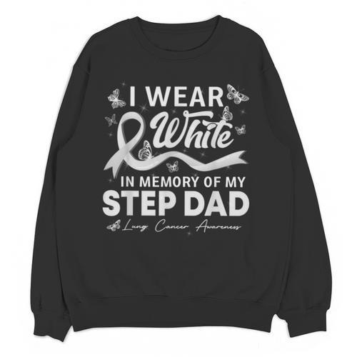 I Wear In Memory Of My Step Dad Lung Cancer Unisex Sweatshirt - Easessy