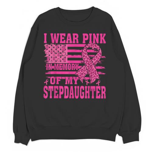 I Wear Pink In Memory Of My Stepdaughter Breast Cancer Unisex Sweatshirt - Easessy