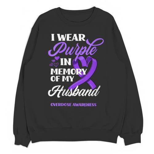 I Wear Purple In Memory Of My Husband Overdose Awareness Unisex Sweatshirt - Easessy
