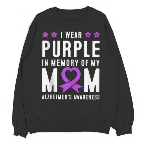 I Wear Purple In Memory Of My Mom Alzheimer's Awareness Day Unisex Sweatshirt - Easessy