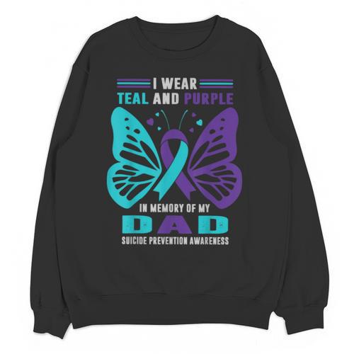 I Wear Teal And Purple In Memory Of My Dad Unisex Sweatshirt - Easessy