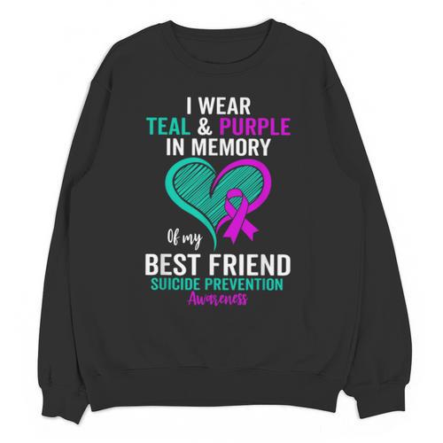 I Wear Teal And Purple In Memory Of My Friend Mental Health Unisex Sweatshirt - Easessy