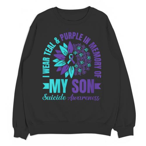 I Wear Teal Purple In Memory Of My Son Suicide Awareness Unisex Sweatshirt - Easessy