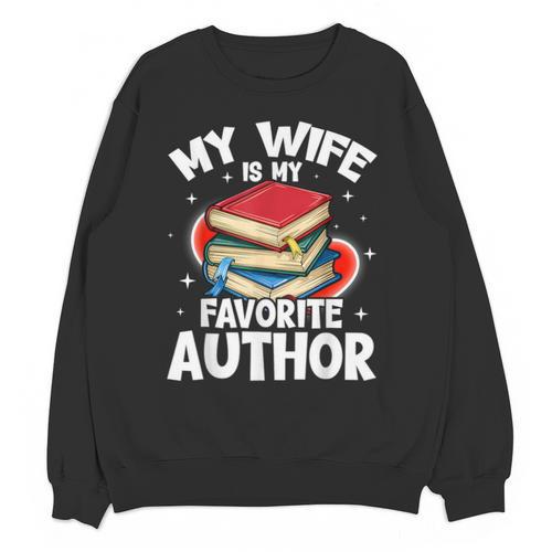 My Wife Is My Favorite Author Book Writer Unisex Sweatshirt - Bookorys