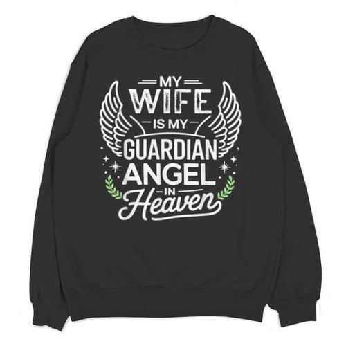 My Wife Is My Guardian Angel In Heaven Memory Memorial Unisex Sweatshirt - Easessy