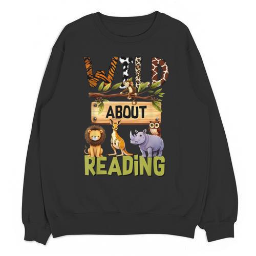 Wild About Reading Reading Books And Bookworm Library Day Unisex Sweatshirt - Bookorys